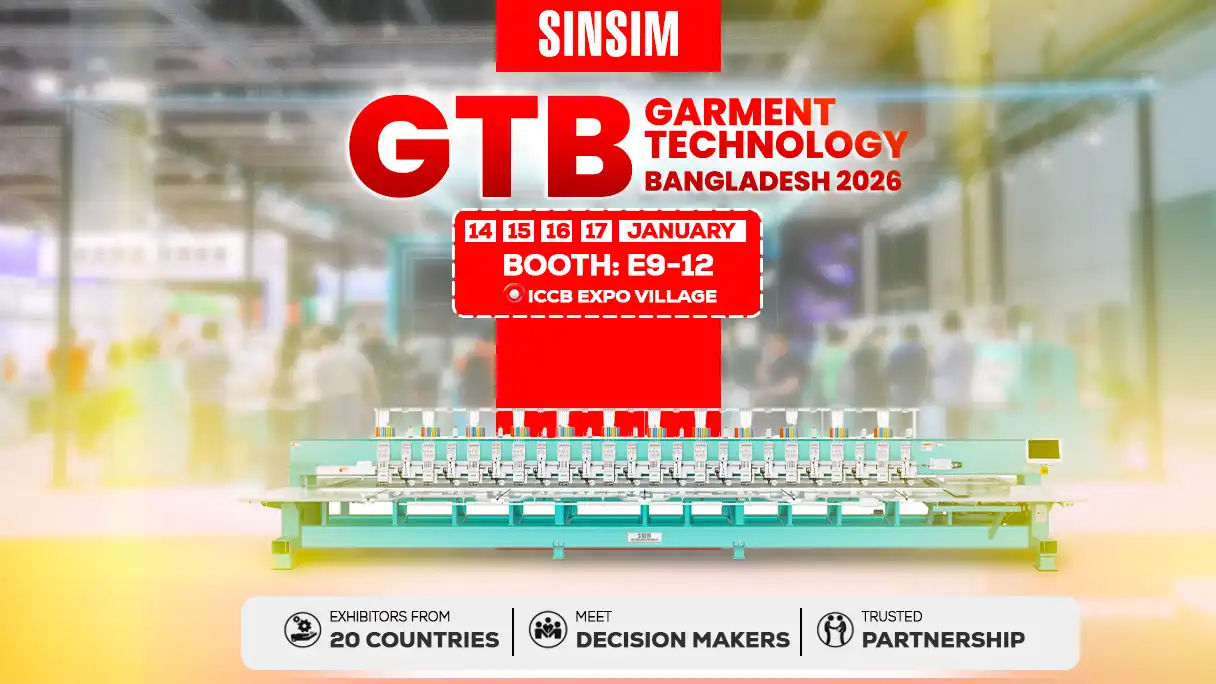 Garment Technology Bangladesh 2026: SINSIM Unveils the Next Generation of Embroidery Innovation